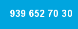 939 652 70 30